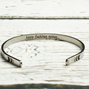 Silvertone ‘Keep F’n Going’ Cuff